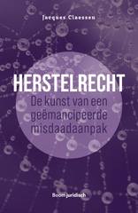 eBook, Herstelrecht : de kunst van een geëmancipeerde misdaadaanpak, Koninklijke Boom uitgevers
