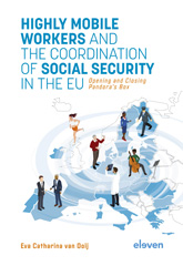 eBook, Highly Mobile Workers and the Coordination of Social Security in the EU : Opening and Closing Pandora's Box, Koninklijke Boom uitgevers