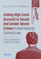 E-book, Linking High-Level Accused to Sexual and Gender-Based Crimes in International Criminal Law : Theory and Practice of the ICTY, ICTR, and ICC, Koninklijke Boom uitgevers