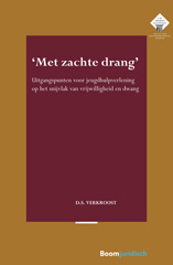 E-book, Met zachte drang : Uitgangspunten voor jeugdhulpverlening op het snijvlak van vrijwilligheid en dwang, Koninklijke Boom uitgevers