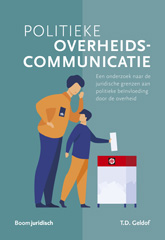 E-book, Politieke overheidscommunicatie : Een onderzoek naar de juridische grenzen aan politieke beïnvloeding door de overheid, Koninklijke Boom uitgevers