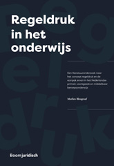 E-book, Regeldruk in het onderwijs : Een literatuuronderzoek naar het concept regeldruk en de aanpak ervan in het Nederlandse primair, voortgezet en middelbaar beroepsonderwijs, Koninklijke Boom uitgevers