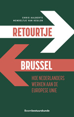 E-book, Retourtje Brussel : Hoe Nederlanders werken aan de Europese Unie, Koninklijke Boom uitgevers