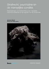 E-book, Strafrecht, psychiatrie en de menselijke conditie : Bespiegelingen van Antoine Mooij over menselijke verantwoordelijkheid en de waarden van de moderniteit, Koninklijke Boom uitgevers