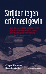 E-book, Strijden tegen crimineel gewin : Een actiegerichte beschouwing over de samenwerking tegen de ondermijnende werking van de drugseconomie, Koninklijke Boom uitgevers