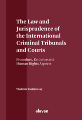 E-book, The Law and Jurisprudence of the International Criminal Tribunals and Courts : Procedure, Evidence and Human Rights Aspects, Koninklijke Boom uitgevers