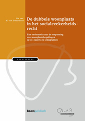 E-book, De dubbele woonplaats in het socialezekerheidsrecht : Een onderzoek naar de toepassing van woonplaatsbepalingen op co-ouders en semigranten, Koninklijke Boom uitgevers