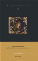 E-book, Reinventing Alexander : Myth, Legend, History in Renaissance Italian Art, Daniotti, Claudia, Brepols Publishers