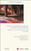 eBook, Le Dieu un : problèmes et méthodes d'histoire des monothéismes : Cinquante ans de recherches françaises (1970-2020), Brepols Publishers