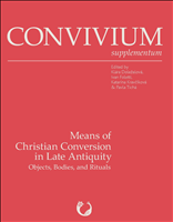 eBook, Means of Christian Conversion in Late Antiquity : Objects, Bodies, and Rituals, Doležalová, Klára, Brepols Publishers