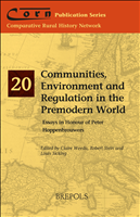 eBook, Communities, Environment and Regulation in the Premodern World : Essays in Honour of Peter Hoppenbrouwers, Brepols Publishers