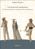 E-book, La société du tambourin : Une histoire sociale de la musique à danser en Pays basque, Brepols Publishers