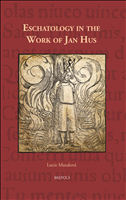eBook, Eschatology in the Work of Jan Hus, Mazalová, Lucie, Brepols Publishers