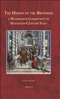 eBook, The Heresy of the Brothers, a Heterodox Community in Sixteenth-Century Italy, Brepols Publishers