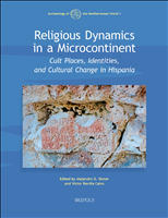E-book, Religious Dynamics in a Microcontinent : Cult Places, Identities, and Cultural Change in Hispania, Sinner, Alejandro G., Brepols Publishers