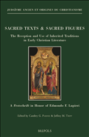 E-book, Sacred Texts & Sacred Figures : The Reception and Use of Inherited Traditions in Early Christian Literature : A Festschrift in Honor of EdmondoF. Lupieri, Pardee, CambryG, Brepols Publishers