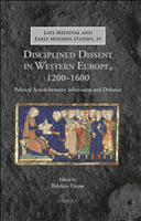 E-book, Disciplined Dissent in Western Europe, 1200-1600 : Political Action between Submission and Defiance, Brepols Publishers