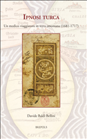 eBook, Ipnosi turca : Un medico viaggiatore in terra ottomana (1681-1717), Baldi Bellini, Davide, Brepols Publishers