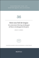 eBook, Boire sous l'œil de Gorgias : Un commentaire rhétorique du Banquet de Platon et du Banquet de Xénophon, Brepols Publishers