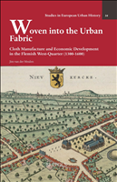 E-book, Woven into the Urban Fabric : Cloth Manufacture and Economic Development in the Flemish West-Quarter (1300-1600), Brepols Publishers