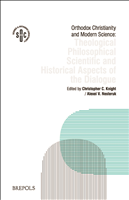 E-book, Orthodox Christianity and Modern Science : Theological, Philosophical, Scientific and Historical Aspects, Brepols Publishers
