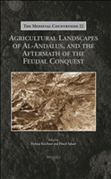 E-book, Agricultural Landscapes of Al-Andalus, and the Aftermath of the Feudal Conquest, Brepols Publishers