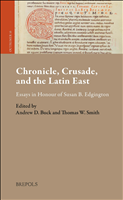 E-book, Chronicle, Crusade, and the Latin East : Essays in Honour of Susan B. Edgington, Brepols Publishers