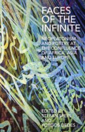 E-book, Faces of the Infinite : Neoplatonism and Poetry at the Confluence of Africa, Asia and Europe, The British Academy