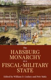 E-book, The Habsburg Monarchy as a Fiscal-Military State : Contours and Perspectives 1648-1815, The British Academy