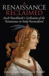 E-book, A Renaissance Reclaimed : Jacob Burckhardt's Civilisation of the Renaissance in Italy Reconsidered, The British Academy