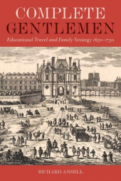 E-book, Complete Gentlemen : Educational Travel and Family Strategy, 1650-1750, The British Academy