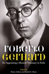 E-book, Roberto Gerhard : Re-Appraising a Musical Visionary in Exile, The British Academy