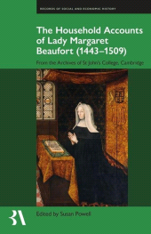 E-book, The Household Accounts of Lady Margaret Beaufort (1443-1509) : From the Archives of St John's College, Cambridge, The British Academy