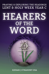 E-book, Hearers of the Word : Praying & exploring the readings Lent & Holy Week: Year C, O'Mahony, Kieran J., Casemate