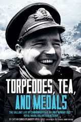E-book, Torpedoes, Tea, and Medals : The Gallant Life of Commander D. G. H. 'Jake' Wright DSC Royal Naval Volunteer Reserve, Casemate