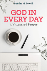 E-book, God in Every Day : A Whispered Prayer, Powell, Deirdre, Casemate