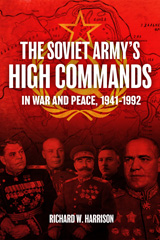 E-book, The Soviet Army High Commands in War and Peace, 1941-1992, Harrison, Richard W., Casemate