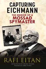 E-book, Capturing Eichmann : The Memoirs of a Mossad Spymaster, Casemate