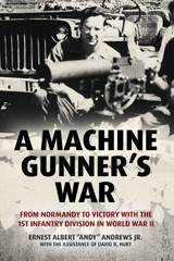 E-book, A Machine Gunner's War : From Normandy to Victory with the 1st Infantry Division in World War II, Casemate