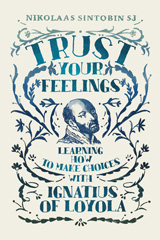 E-book, Trust Your Feelings : Learning how to make choices with Ignatius of Loyola, Sintobin, Nikolaas, Casemate