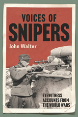 E-book, Voices of Snipers : Eyewitness Accounts from the World Wars, Walter, John, Casemate