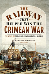 E-book, The Railway that Helped win the Crimean War : The Story of the Grand Crimean Central Railway, Casemate Group