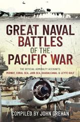 E-book, Great Naval Battles of the Pacific War : The Official Admiralty Accounts: Midway, Coral Sea, Java Sea, Guadalcanal and Leyte Gulf, Grehan, John, Casemate Group