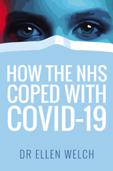 E-book, How the NHS Coped with Covid-19, Welch, Ellen, Casemate Group