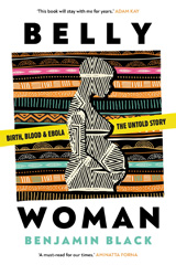 E-book, Belly Woman : Birth, Blood & Ebola : The Untold Story, Casemate
