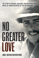 E-book, No Greater Love : The Story of Michael Crescenz, Philadelphia's Only Medal of Honor Recipient of the Vietnam War, Casemate