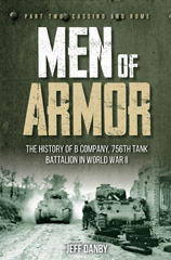 E-book, Men of Armor : The History of B Company, 756th Tank Battalion in World War II : Cassino and Rome, Casemate Group