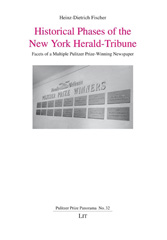 eBook, Historical Phases of the New York Herald-Tribune : Facets of a Multiple Pulitzer Prize-Winning Newspaper, Casemate Group