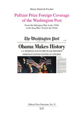 eBook, Pulitzer Prize Foreign Coverage of the Washington Post : From the Ethiopian War in the 1930s to the Iraq War's End in the 2010s, Fischer, Heinz-Dietrich, Casemate Group