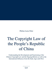 E-book, The Copyright Law of the People's Republic of China : Understanding the Development and Functioning of the Chinese Copyright Law and the Ongoing Reform as well as the International Influences from the Early Ages until Now, Casemate Group